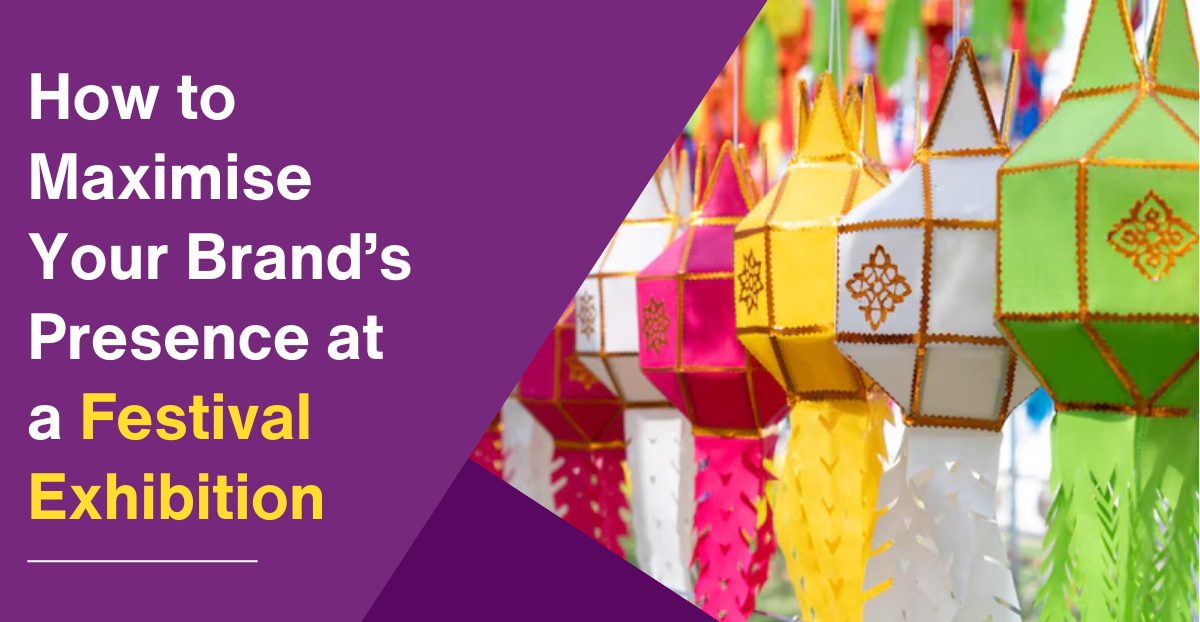 deAsra Blog - How to Maximise Your Brand’s Presence at a Festival Exhibition