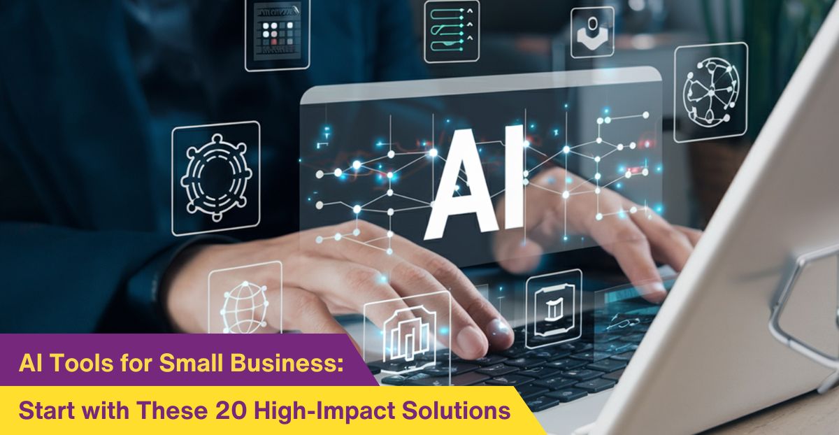 AI Tools for Small Business: Start with These 20 High-Impact Solutions