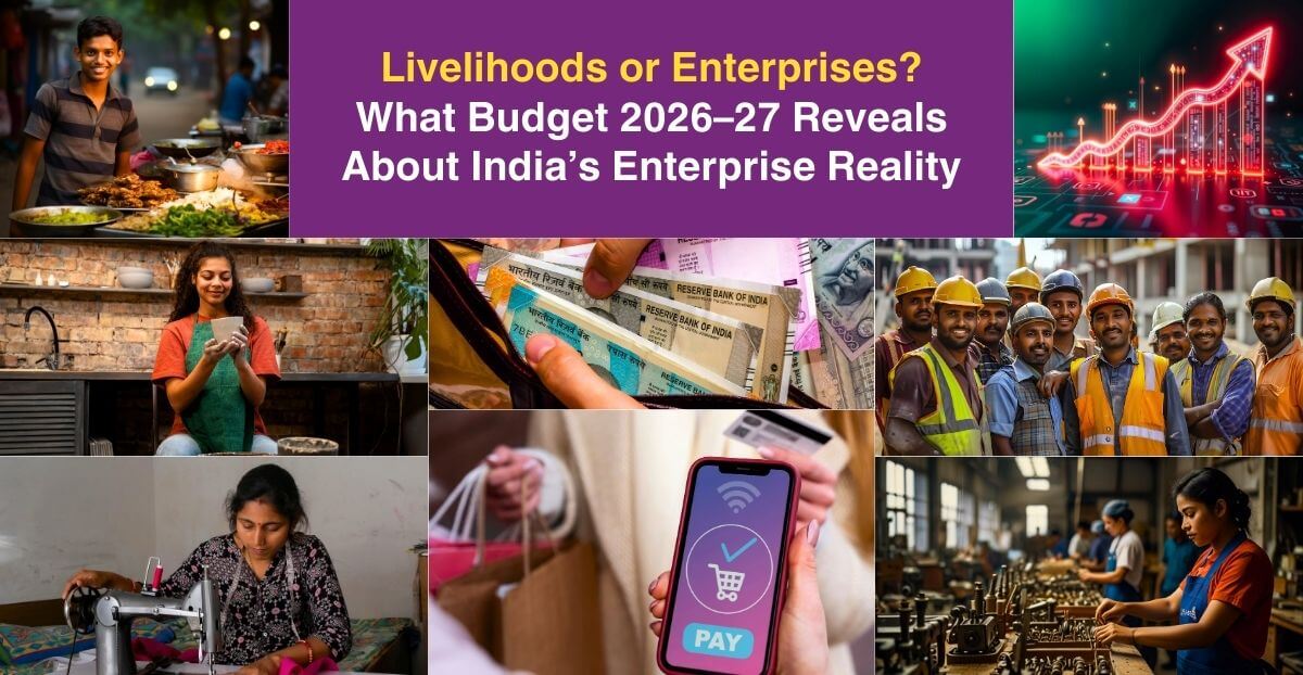 Livelihoods or Enterprises? What Budget 2026–27Enterprise Reality