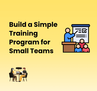 How to Build a Simple Training Program for Small Teams