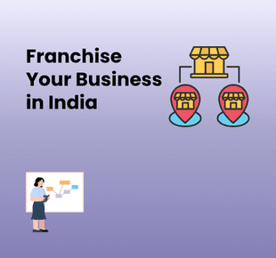 Guide: How to Franchise Your Business in India