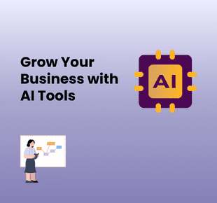 Guide: How to Grow Your Business with AI Tools