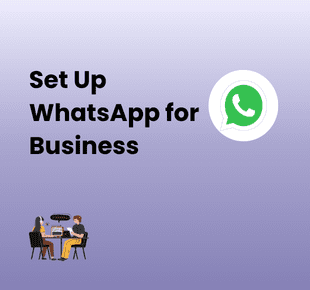 Guide to Setting Up WhatsApp for Business