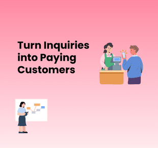 Guide: How to Turn Inquiries into Paying Customers
